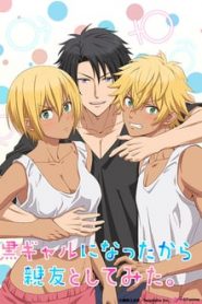 Kuro Gal ni Natta kara Shinyuu to shitemita. 1 Temporada Online
